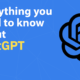 Everything you need to know about chatGPT